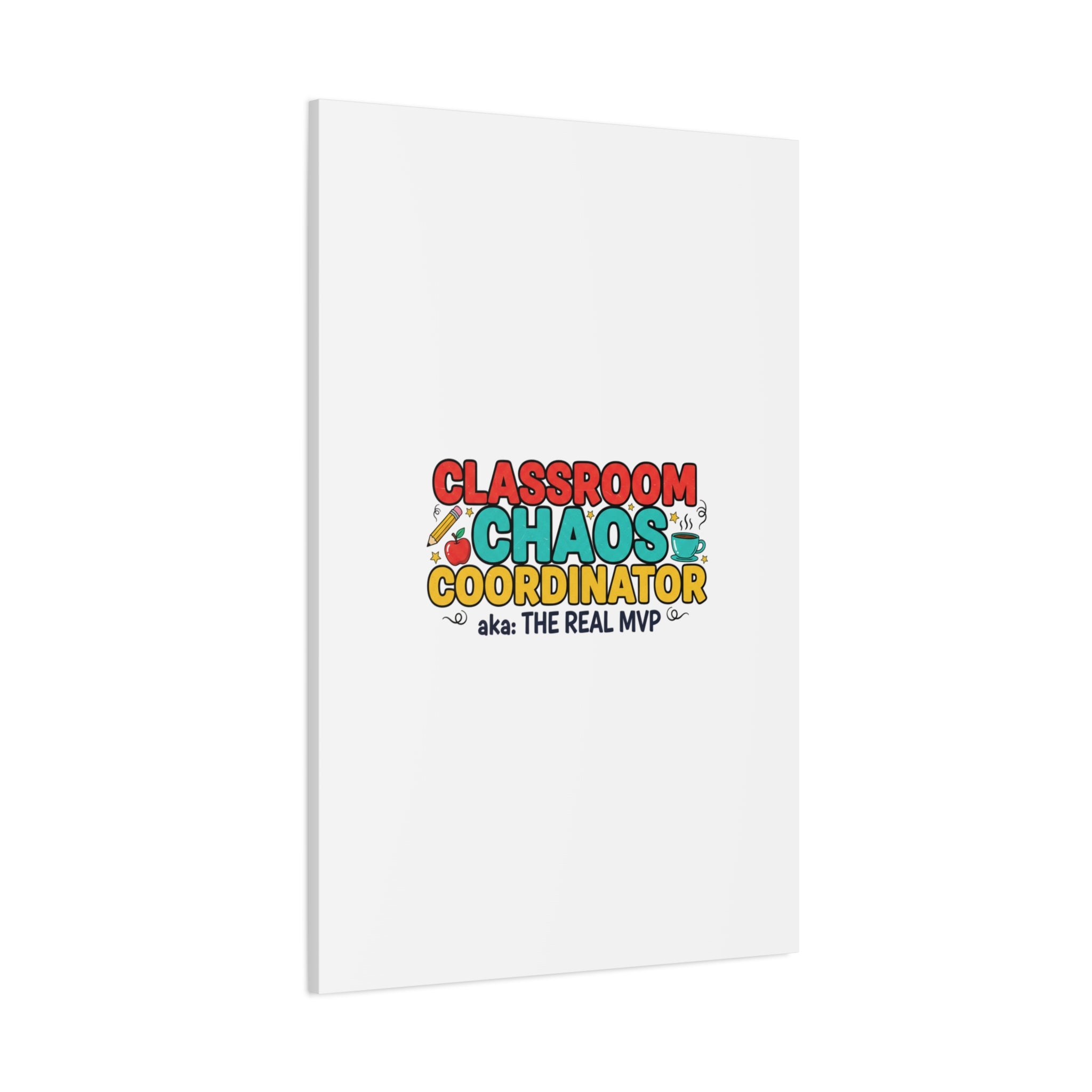Classroom Chaos Coordinator Canvas | Teacher Appreciation, Teacher Life