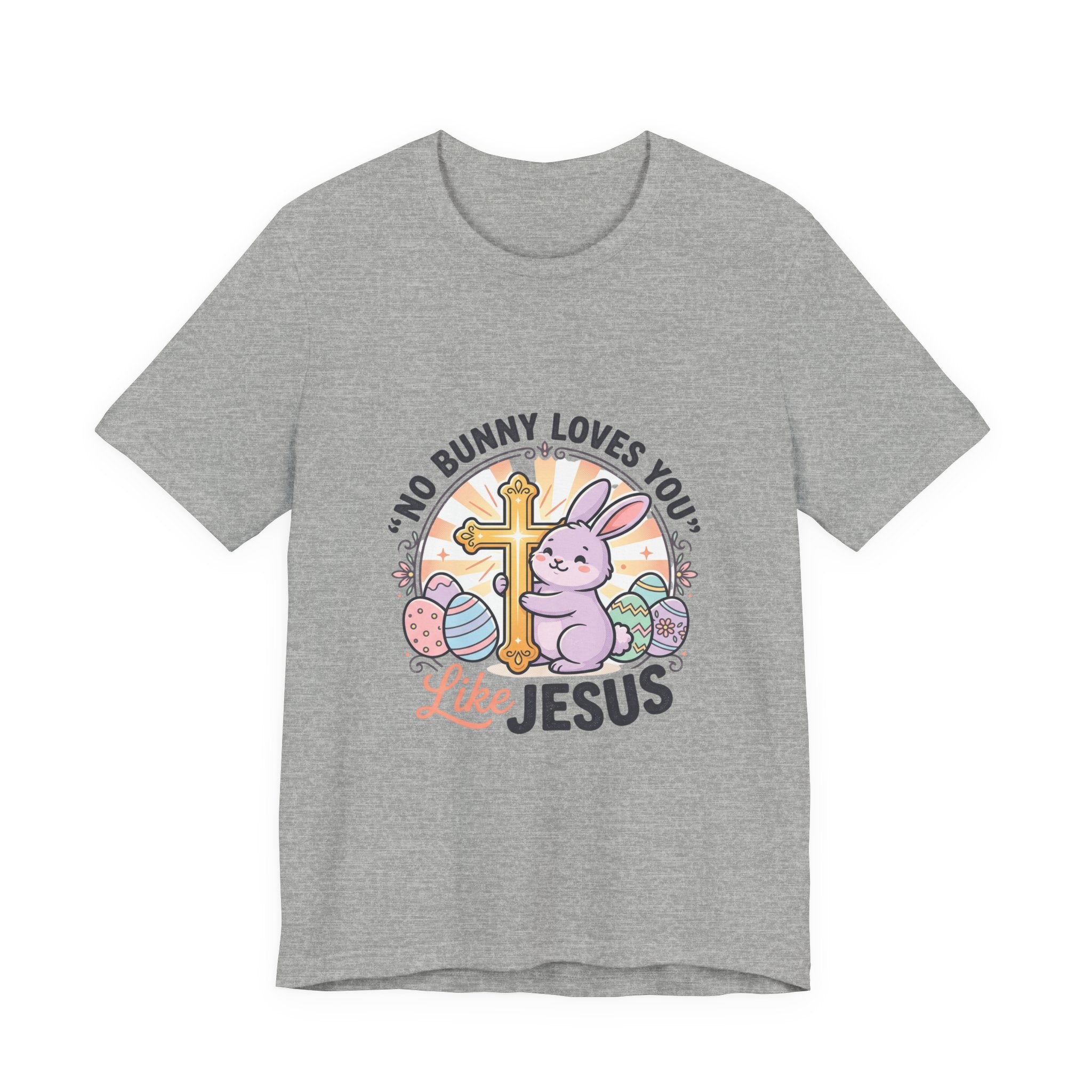 No Bunny Loves You Like Jesus Tee | Easter Christian, Church Humor