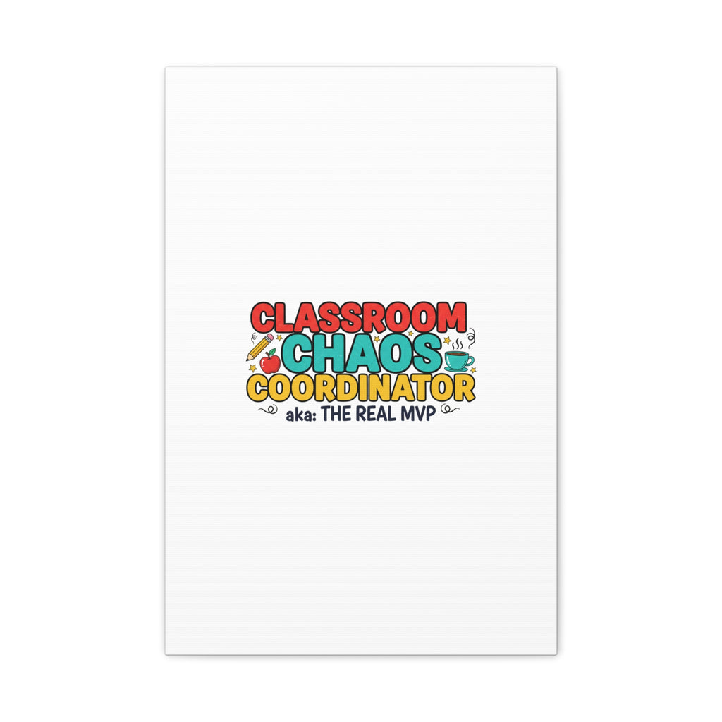 Classroom Chaos Coordinator Canvas | Teacher Appreciation, Teacher Life