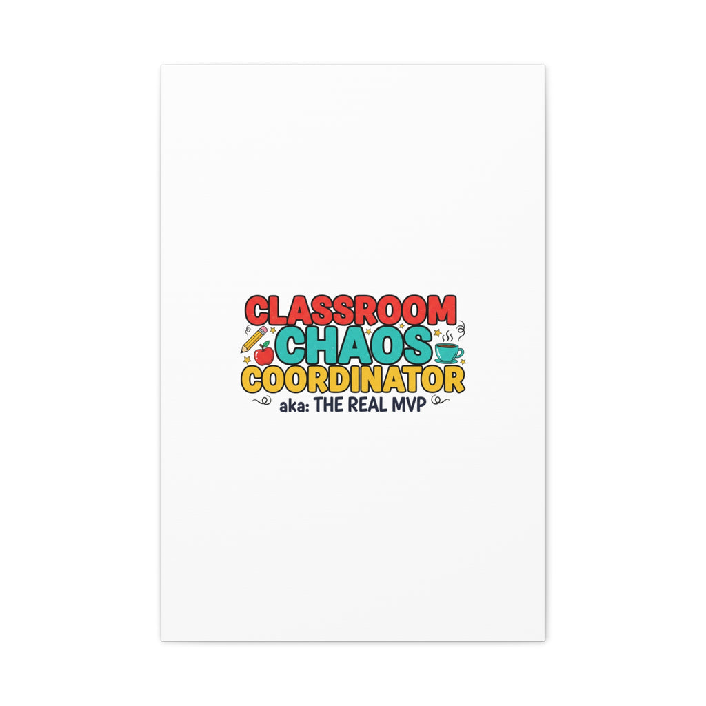 Classroom Chaos Coordinator Canvas | Teacher Appreciation, Teacher Life