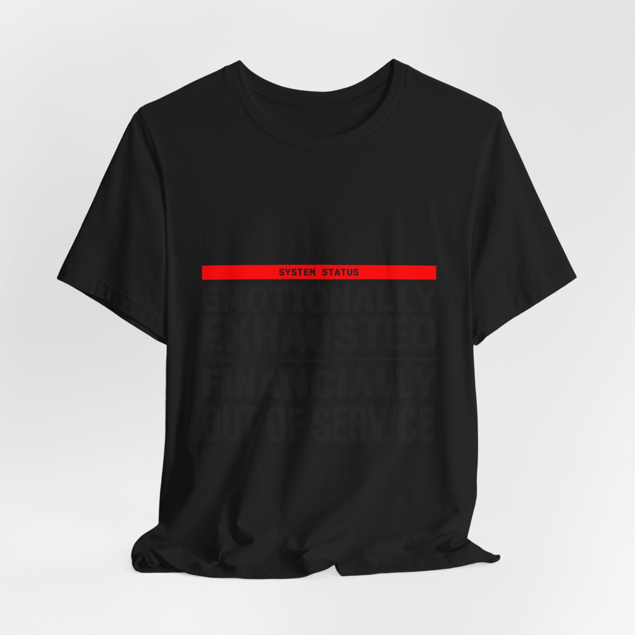 Emotionally Exhausted, Financially Out of Service Tee | cost of living crisis, budget humor