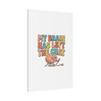My Brain Has Left The Chat Canvas | mental health humor, wellness sarcasm