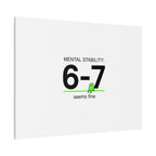 Mental Stability 6-7 Canvas | 67 Meme, Absurdist Humor