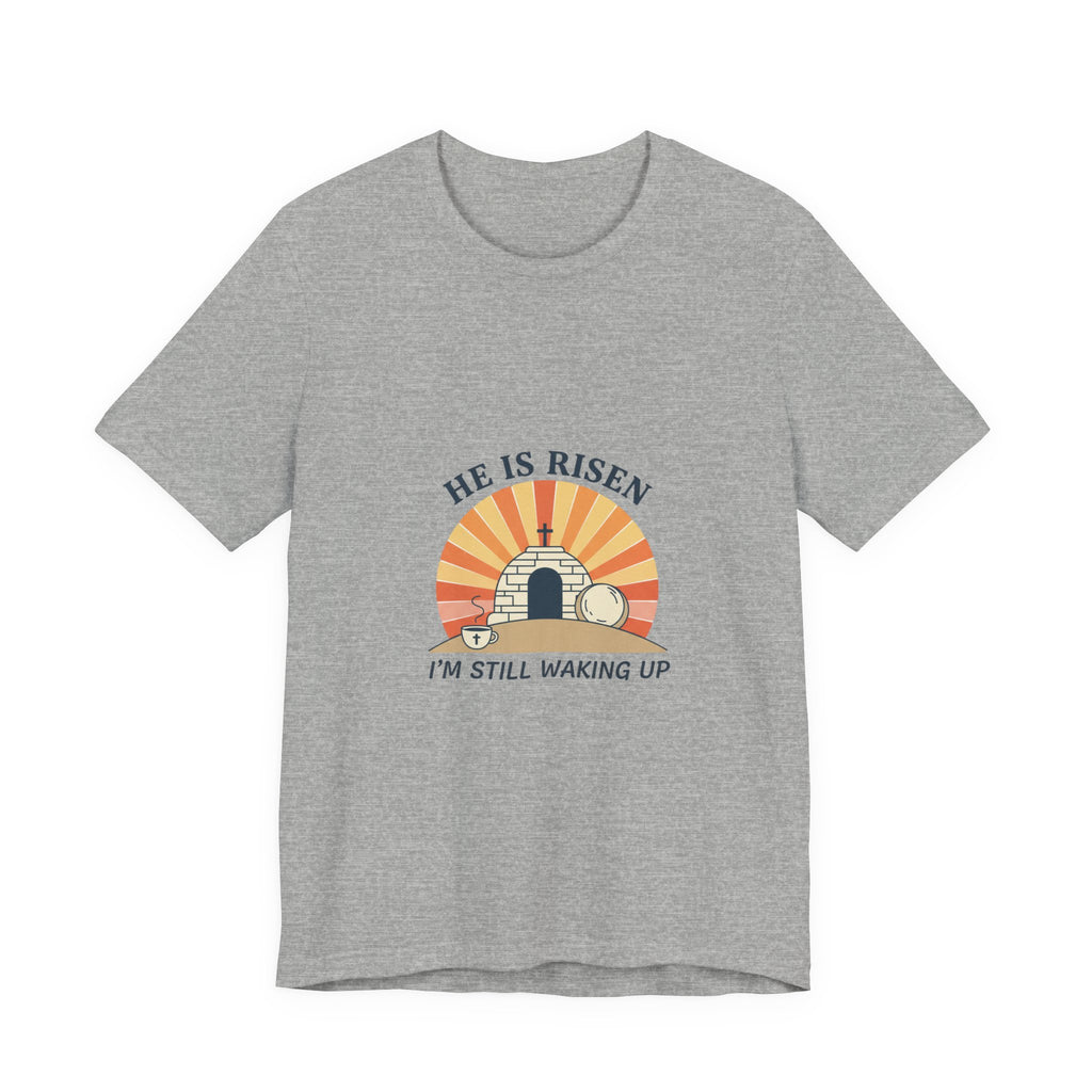 He Is Risen Tee | Christian Easter Shirt, Faith-Based Humor