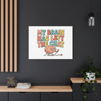 My Brain Has Left The Chat Canvas | mental health humor, wellness sarcasm