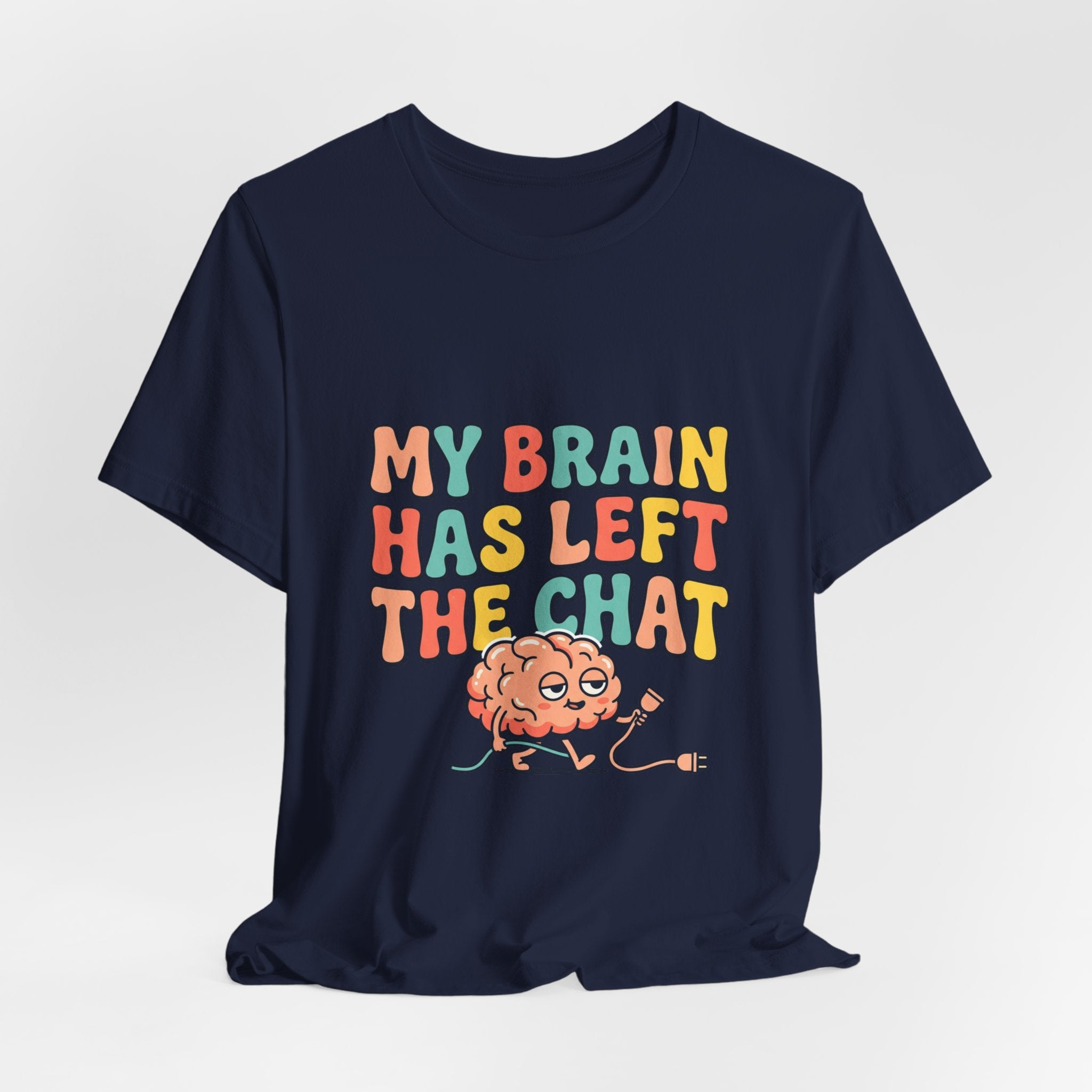 My Brain Has Left The Chat T-Shirt | mental health humor, retro wavy text