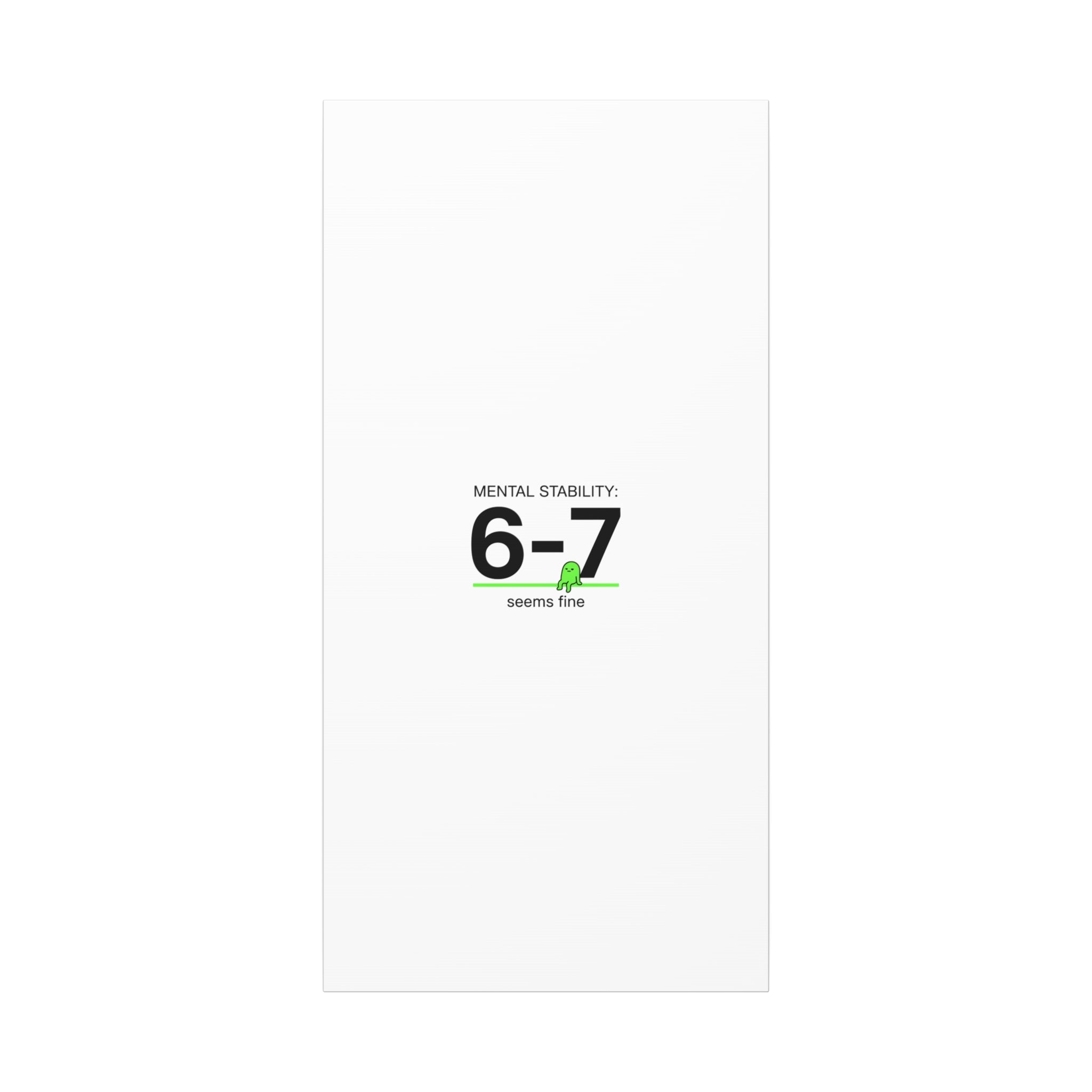 Mental Stability 6-7 Canvas | 67 Meme, Absurdist Humor