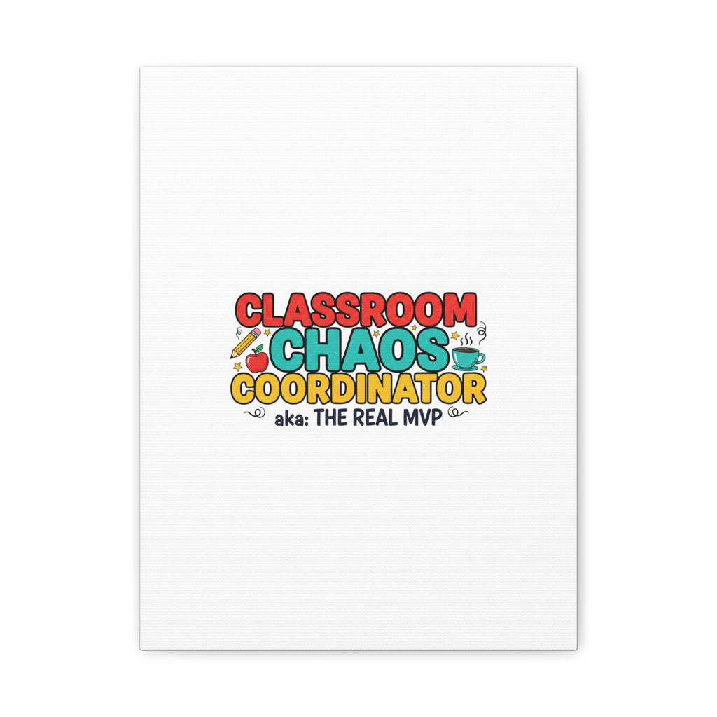 Classroom Chaos Coordinator Canvas | Teacher Appreciation, Teacher Life