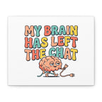 My Brain Has Left The Chat Canvas | mental health humor, wellness sarcasm