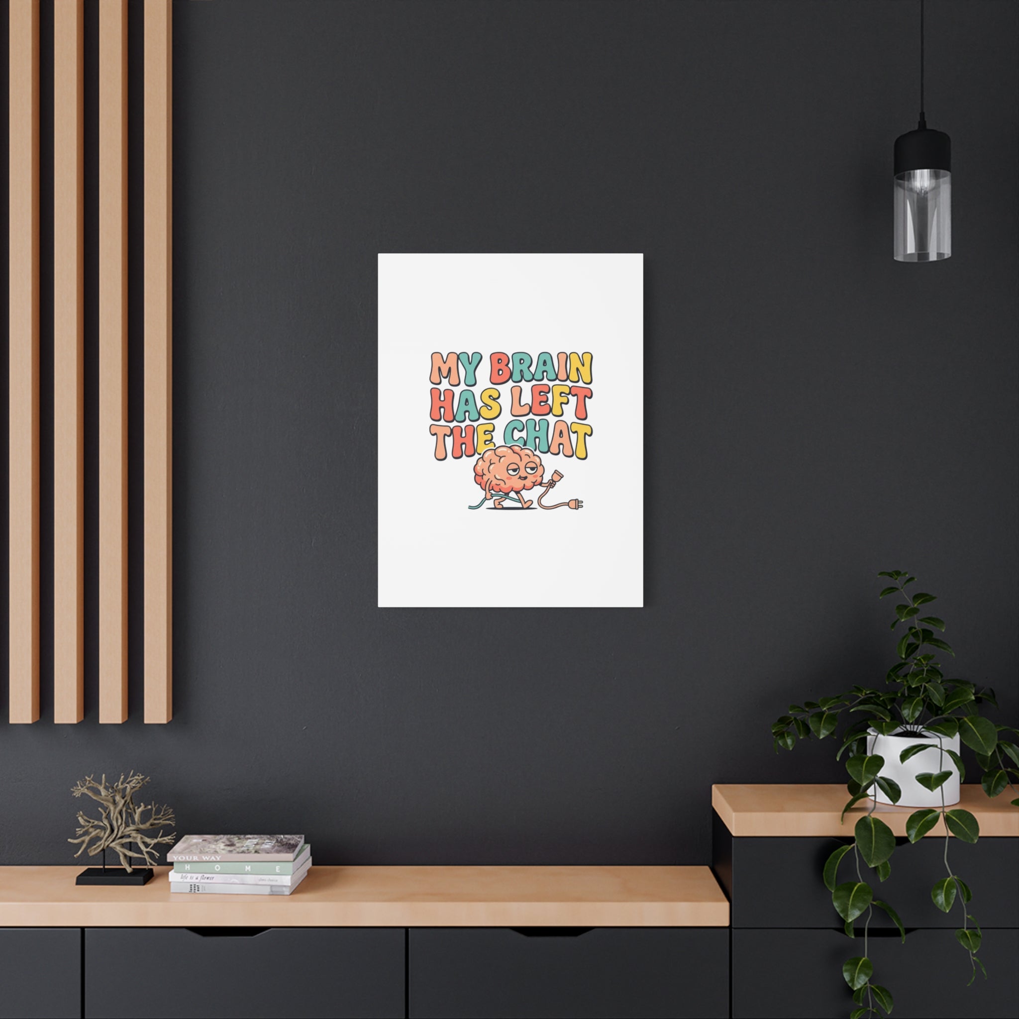My Brain Has Left The Chat Canvas | mental health humor, wellness sarcasm