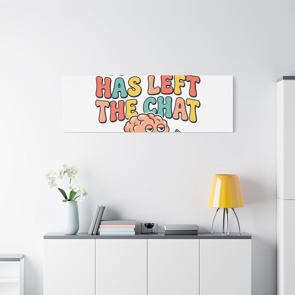 My Brain Has Left The Chat Canvas | mental health humor, wellness sarcasm