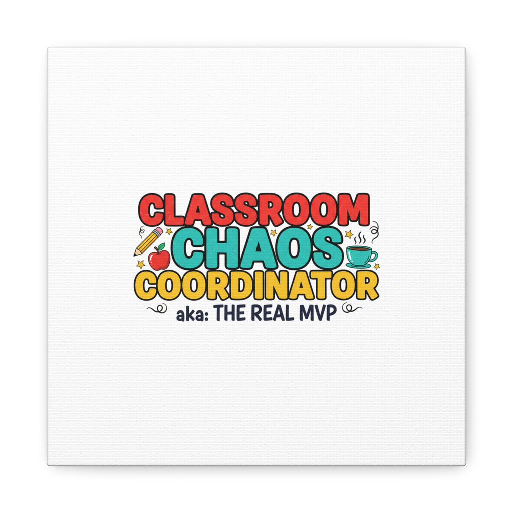 Classroom Chaos Coordinator Canvas | Teacher Appreciation, Teacher Life