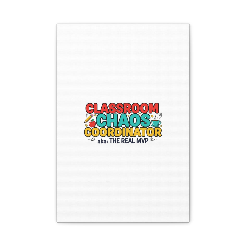 Classroom Chaos Coordinator Canvas | Teacher Appreciation, Teacher Life