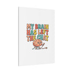 My Brain Has Left The Chat Canvas | mental health humor, wellness sarcasm