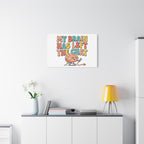 My Brain Has Left The Chat Canvas | mental health humor, wellness sarcasm