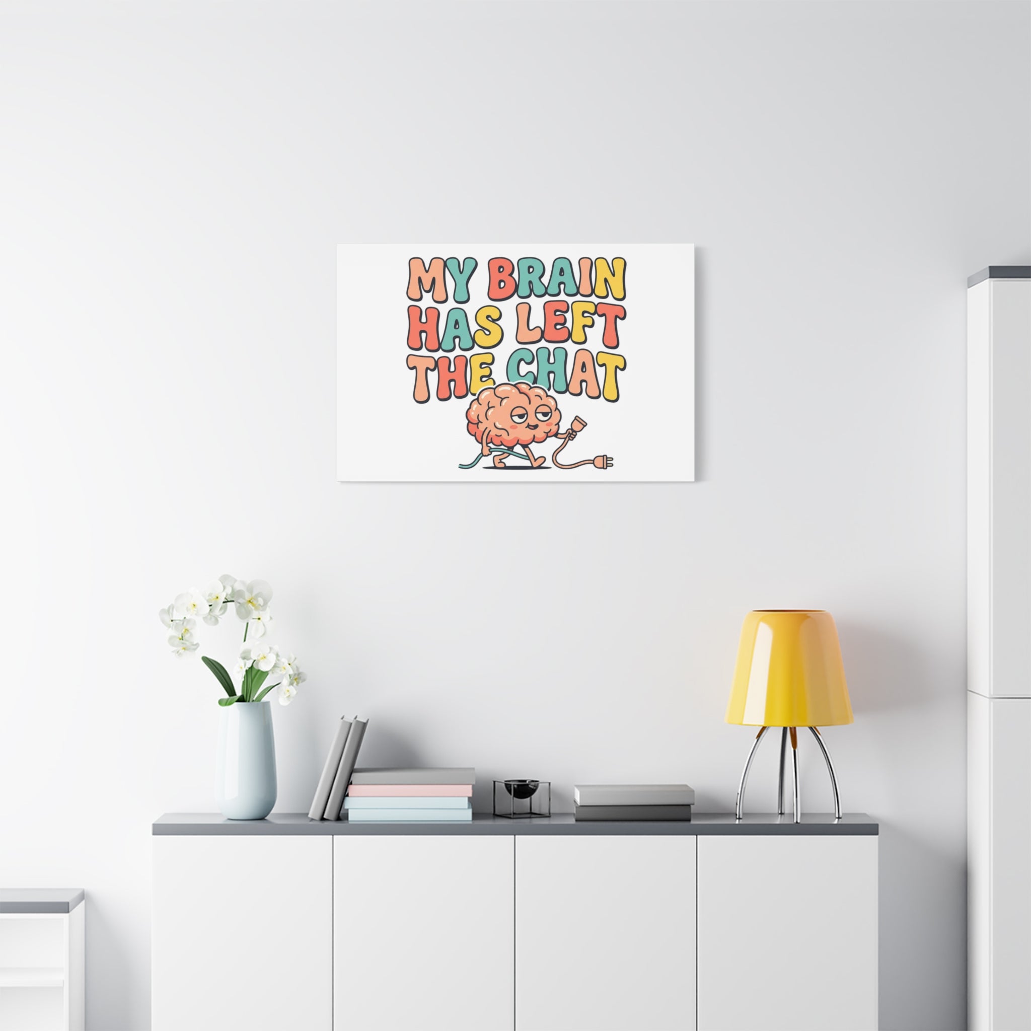 My Brain Has Left The Chat Canvas | mental health humor, wellness sarcasm