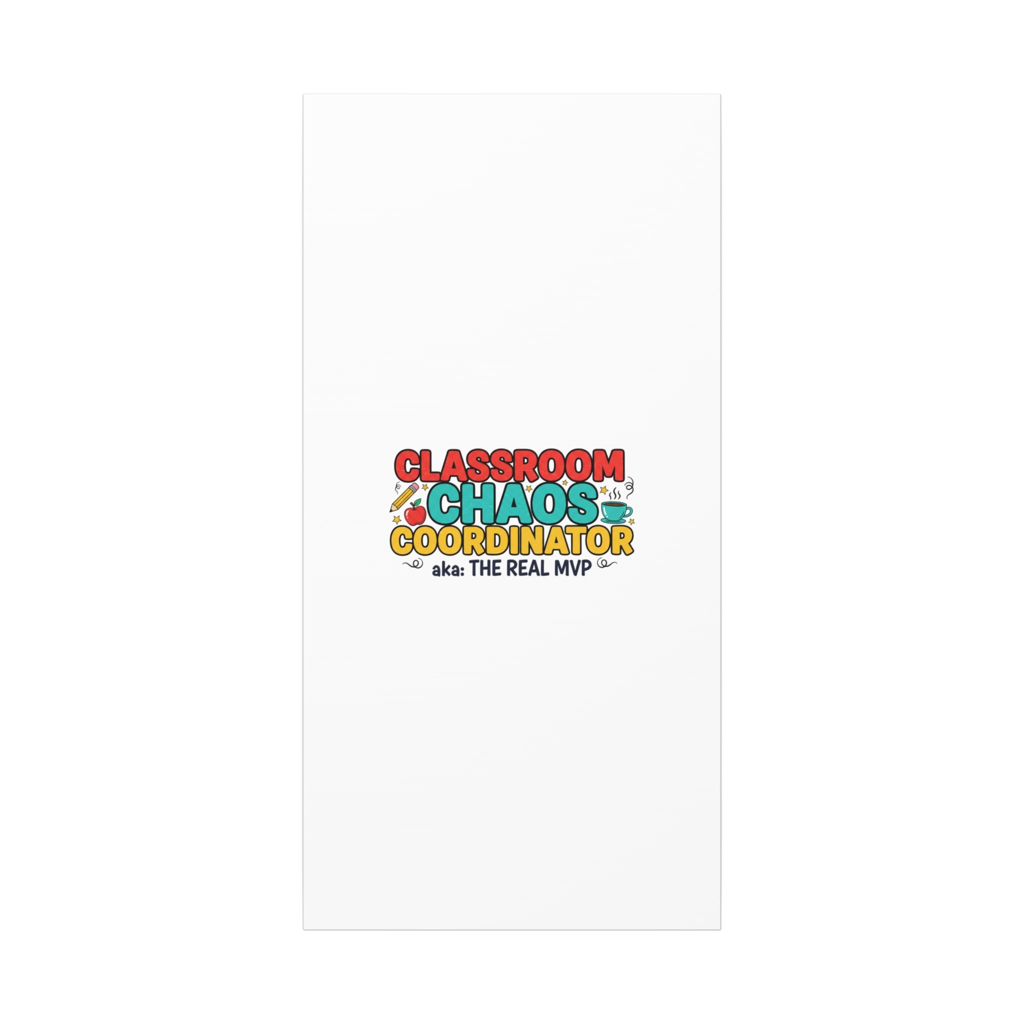 Classroom Chaos Coordinator Canvas | Teacher Appreciation, Teacher Life
