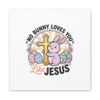 No Bunny Loves You Like Jesus Canvas | Easter Christian, Church Humor, Pastel Retro