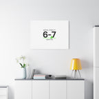 Mental Stability 6-7 Canvas | 67 Meme, Absurdist Humor
