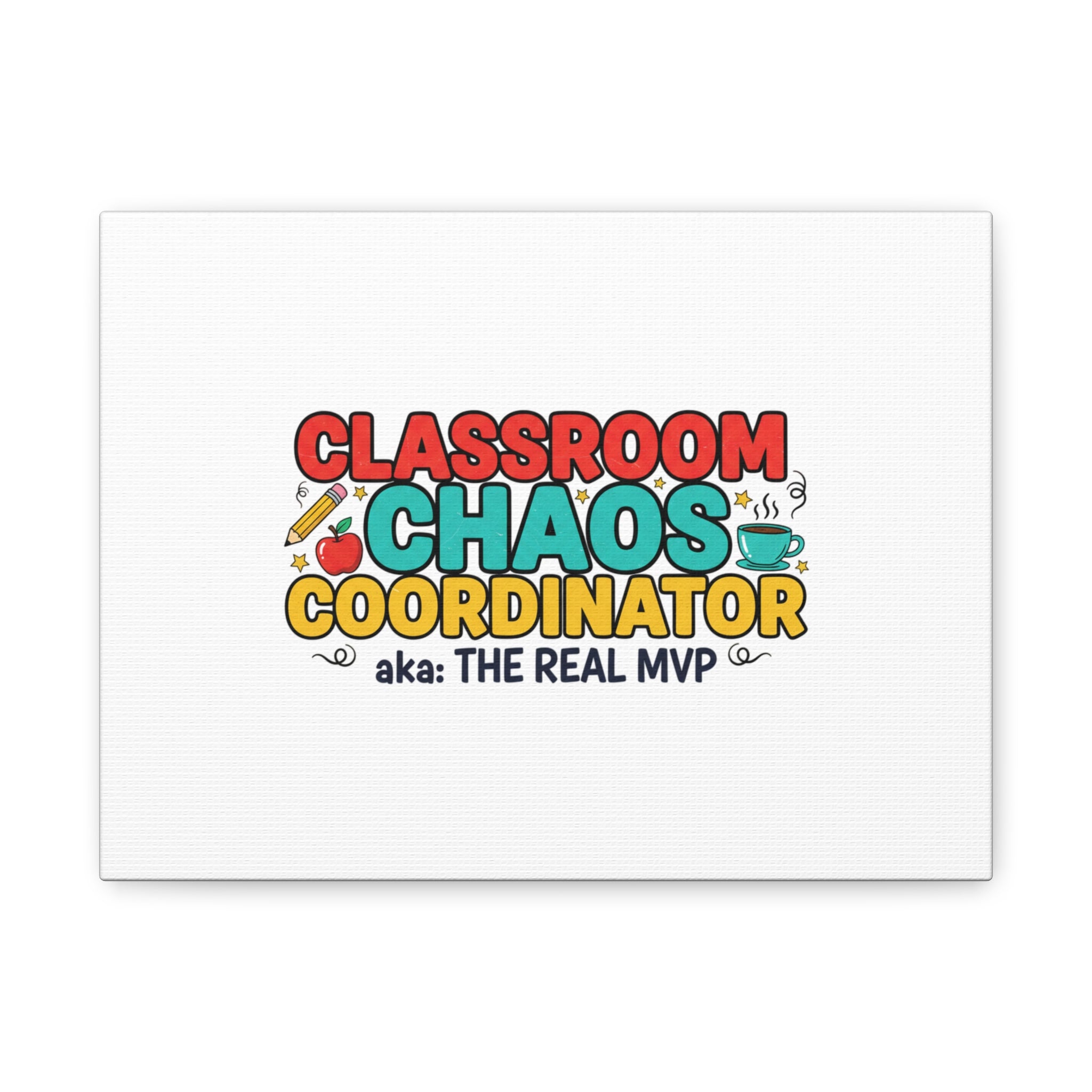 Classroom Chaos Coordinator Canvas | Teacher Appreciation, Teacher Life