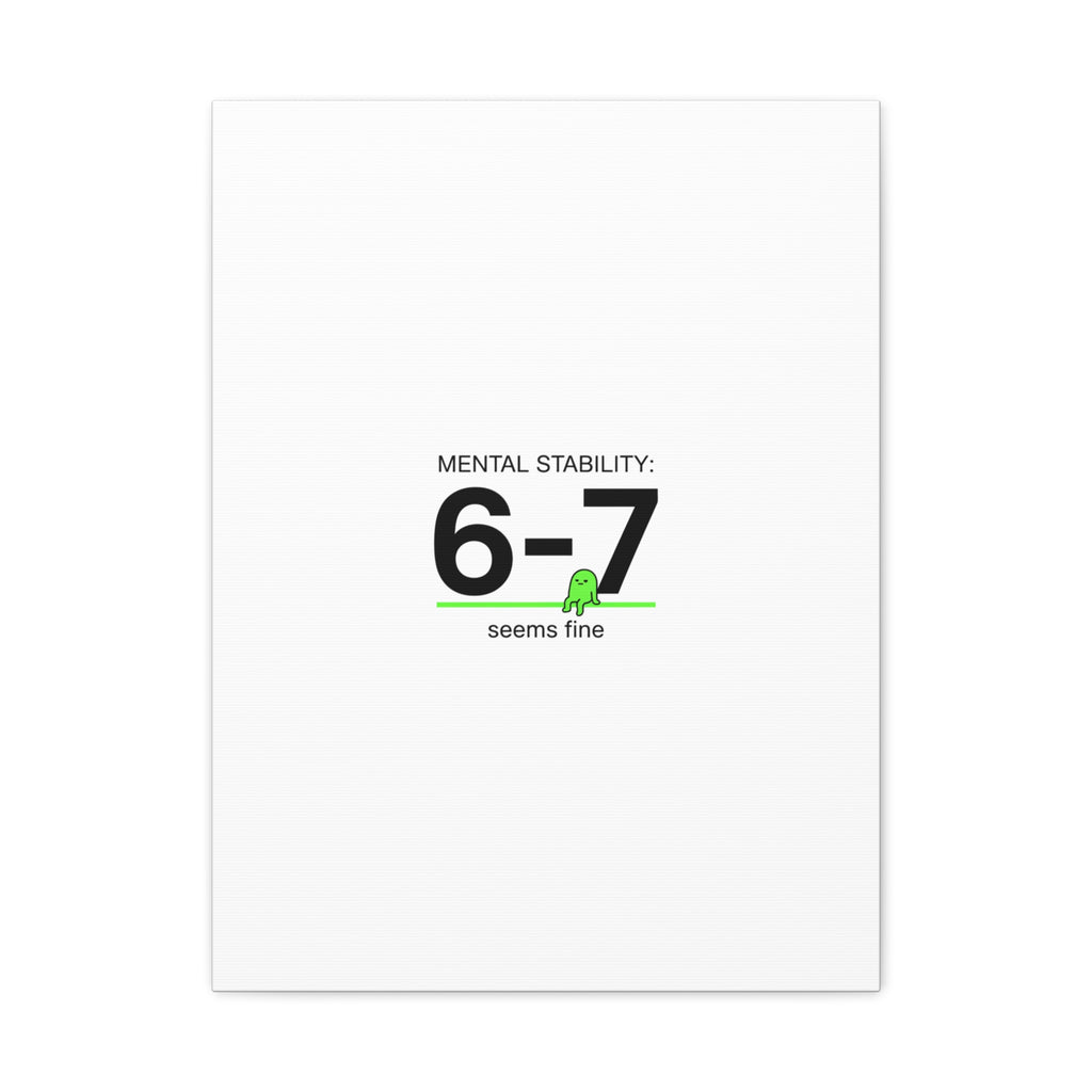 Mental Stability 6-7 Canvas | 67 Meme, Absurdist Humor