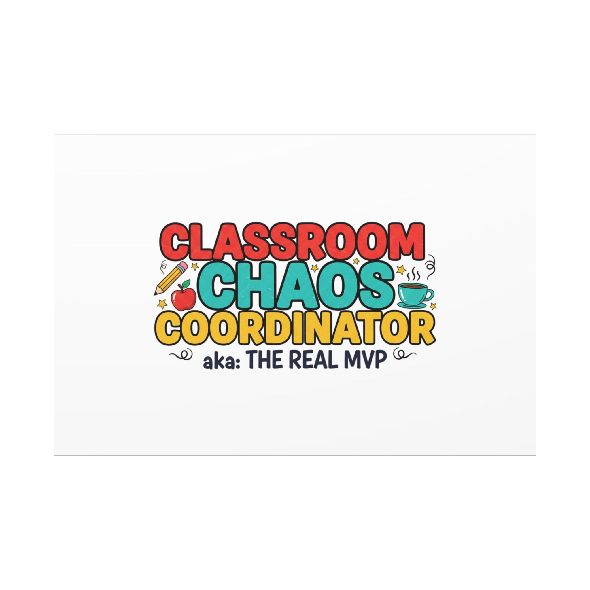 Classroom Chaos Coordinator Canvas | Teacher Appreciation, Teacher Life