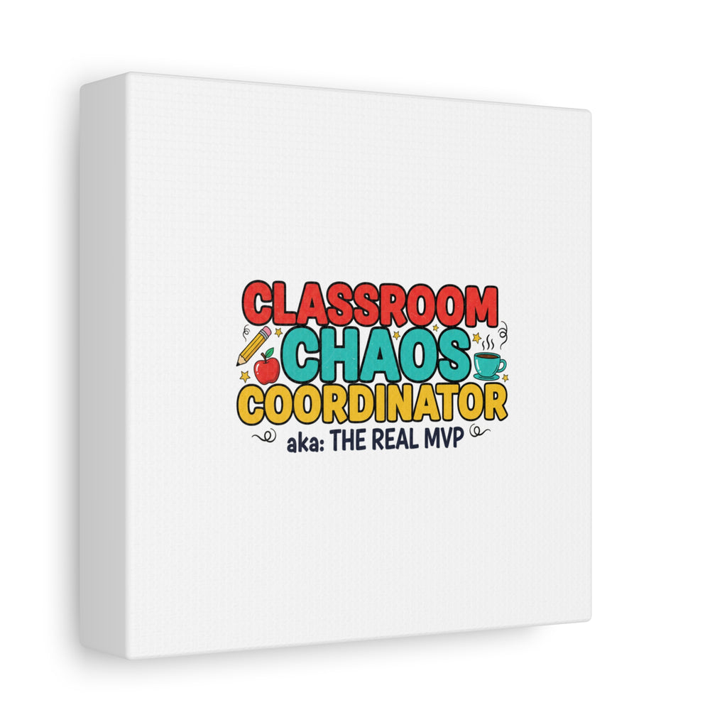 Classroom Chaos Coordinator Canvas | Teacher Appreciation, Teacher Life