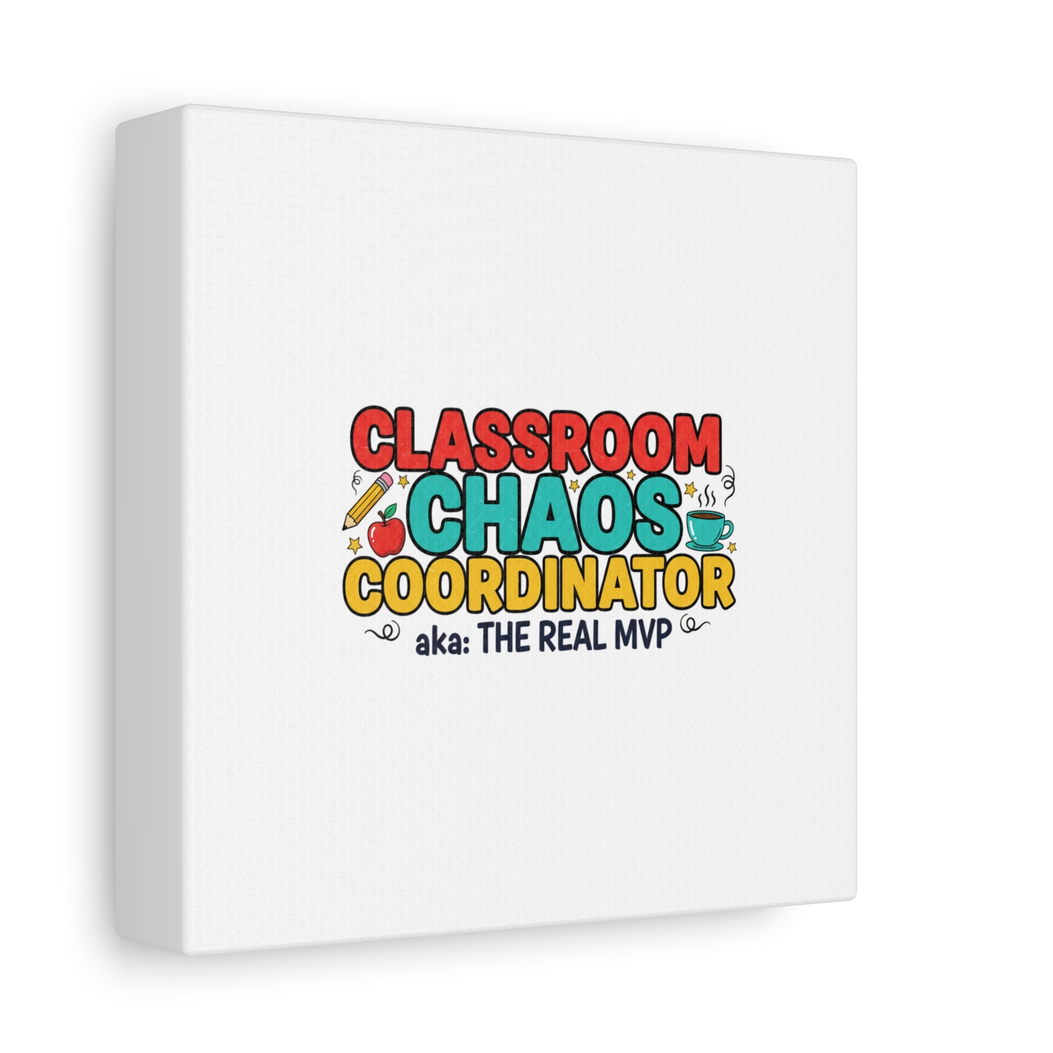 Classroom Chaos Coordinator Canvas | Teacher Appreciation, Teacher Life