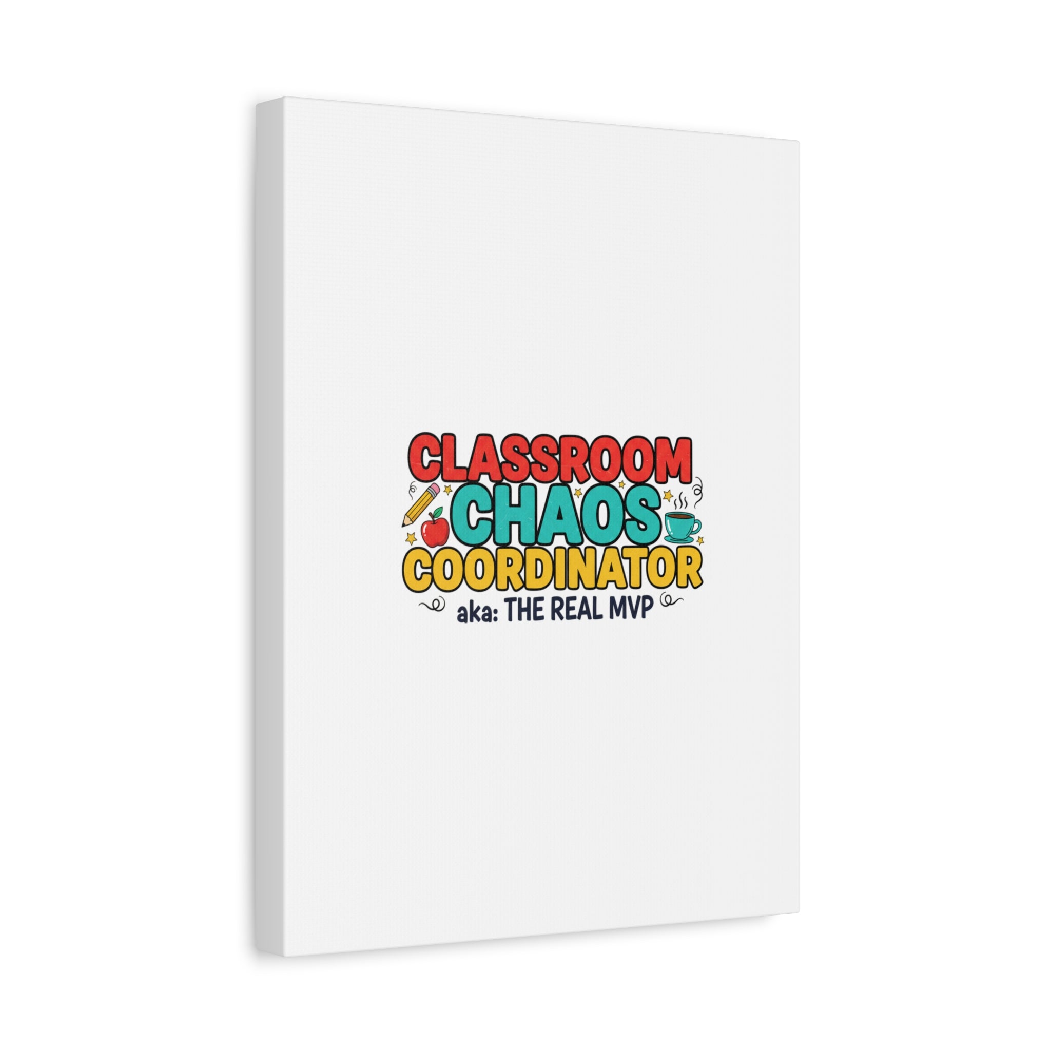 Classroom Chaos Coordinator Canvas | Teacher Appreciation, Teacher Life