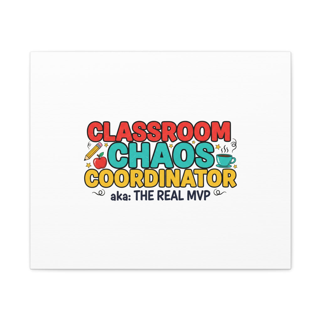 Classroom Chaos Coordinator Canvas | Teacher Appreciation, Teacher Life