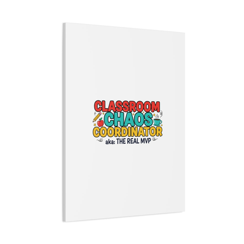 Classroom Chaos Coordinator Canvas | Teacher Appreciation, Teacher Life
