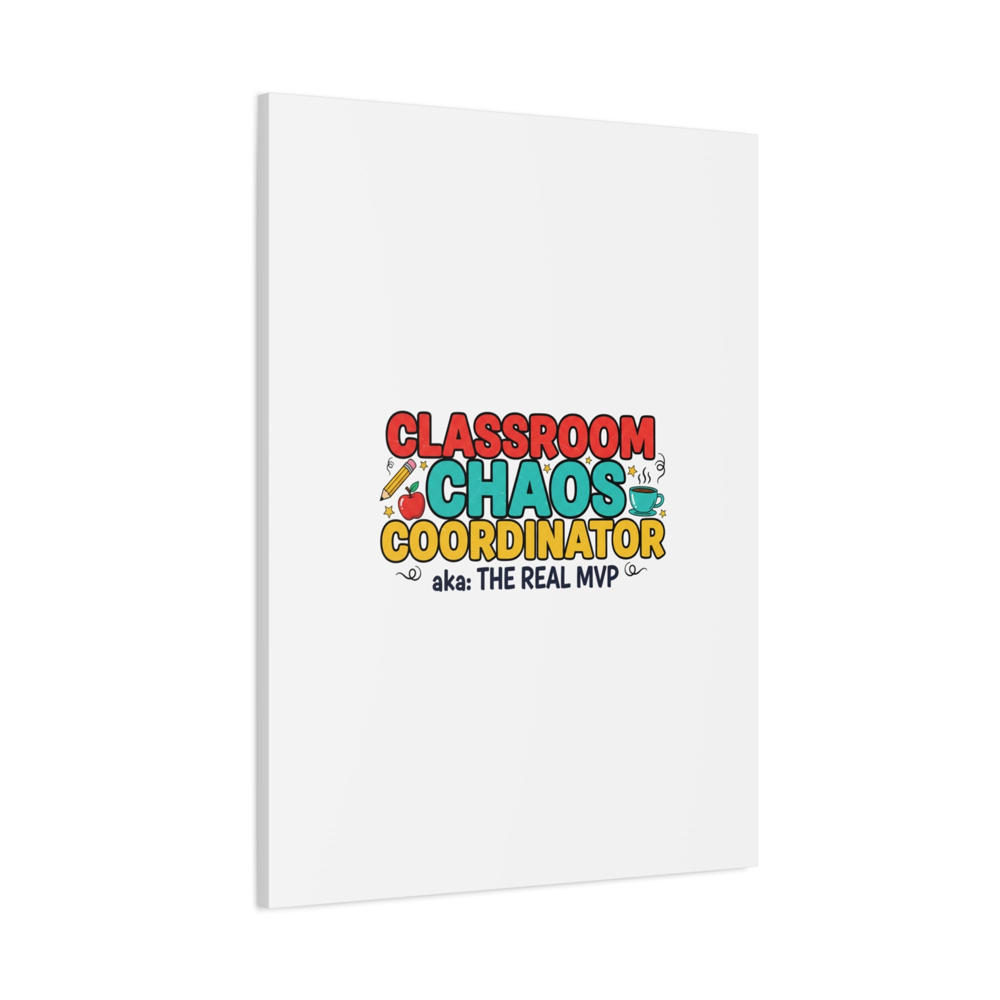 Classroom Chaos Coordinator Canvas | Teacher Appreciation, Teacher Life