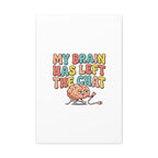My Brain Has Left The Chat Canvas | mental health humor, wellness sarcasm