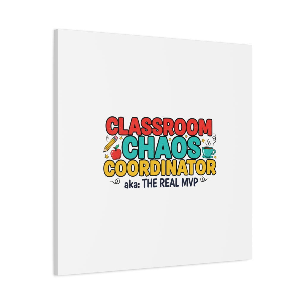 Classroom Chaos Coordinator Canvas | Teacher Appreciation, Teacher Life