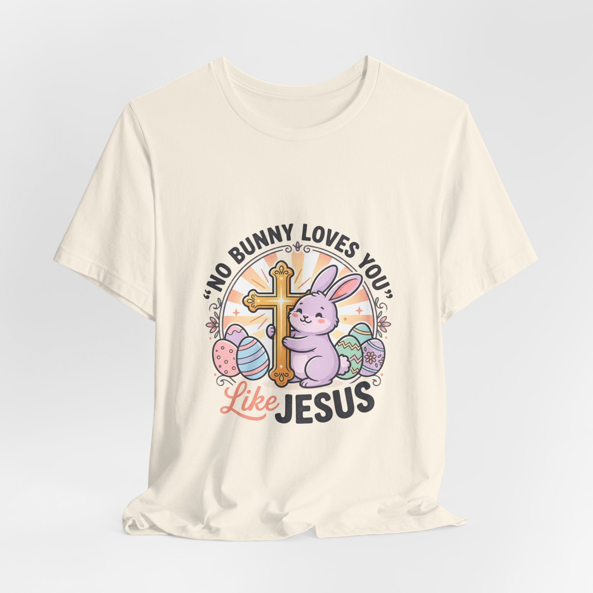 No Bunny Loves You Like Jesus Tee | Easter Christian, Church Humor