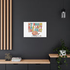 My Brain Has Left The Chat Canvas | mental health humor, wellness sarcasm