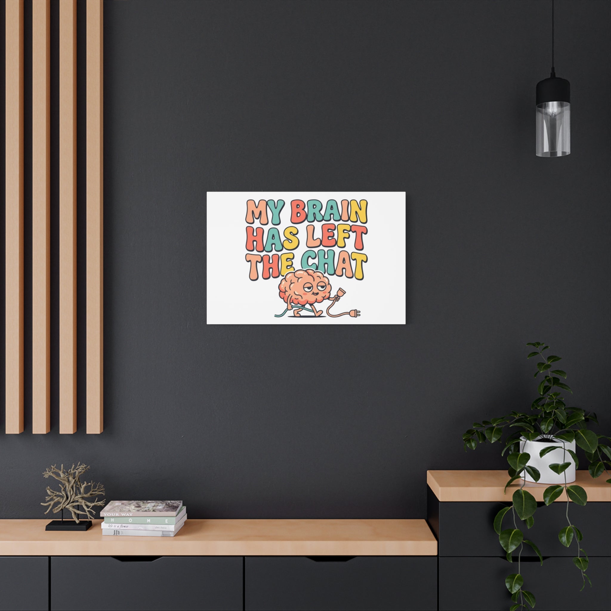 My Brain Has Left The Chat Canvas | mental health humor, wellness sarcasm