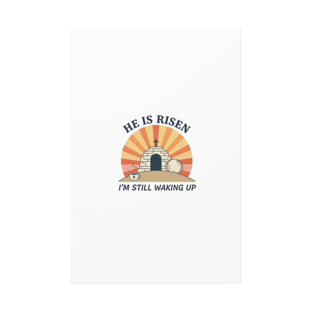 He Is Risen I'm Still Waking Up Canvas | Easter Christian Humor