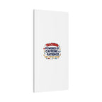 Teaching Powered by Caffeine & Patience Canvas | Teacher Appreciation Gifts