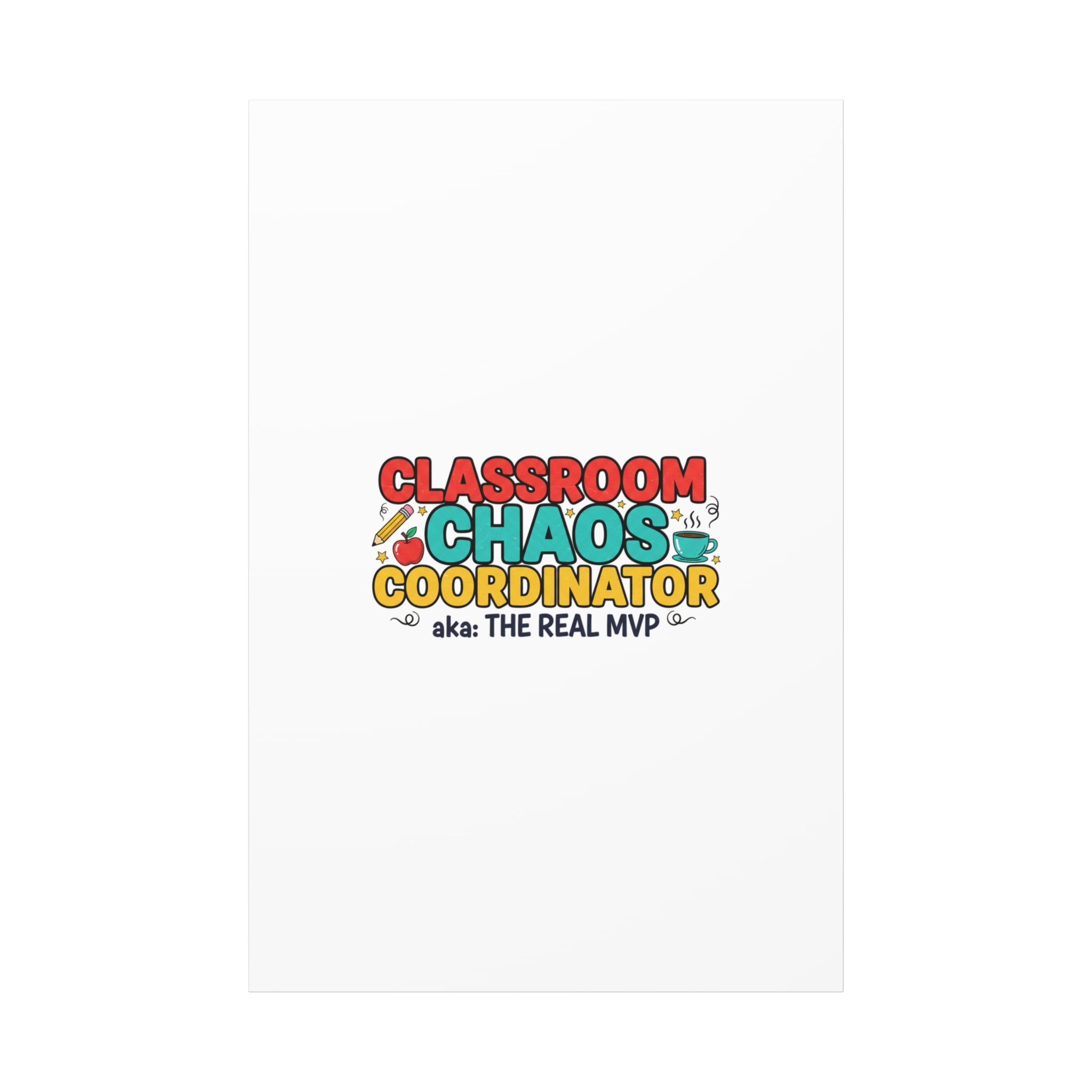 Classroom Chaos Coordinator Canvas | Teacher Appreciation, Teacher Life