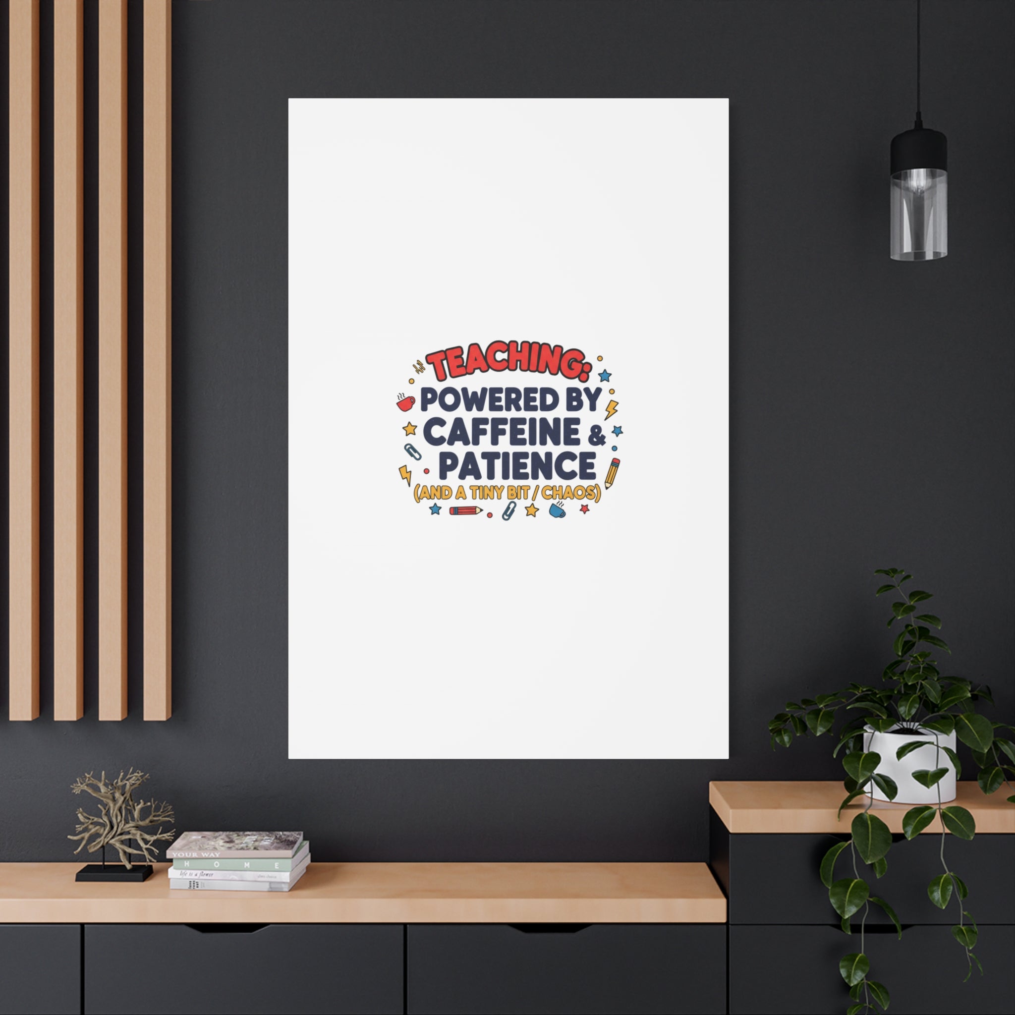 Teaching Powered by Caffeine & Patience Canvas | Teacher Appreciation Gifts