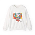 My Brain Has Left the Chat Sweatshirt | mental health humor, anxious but functioning