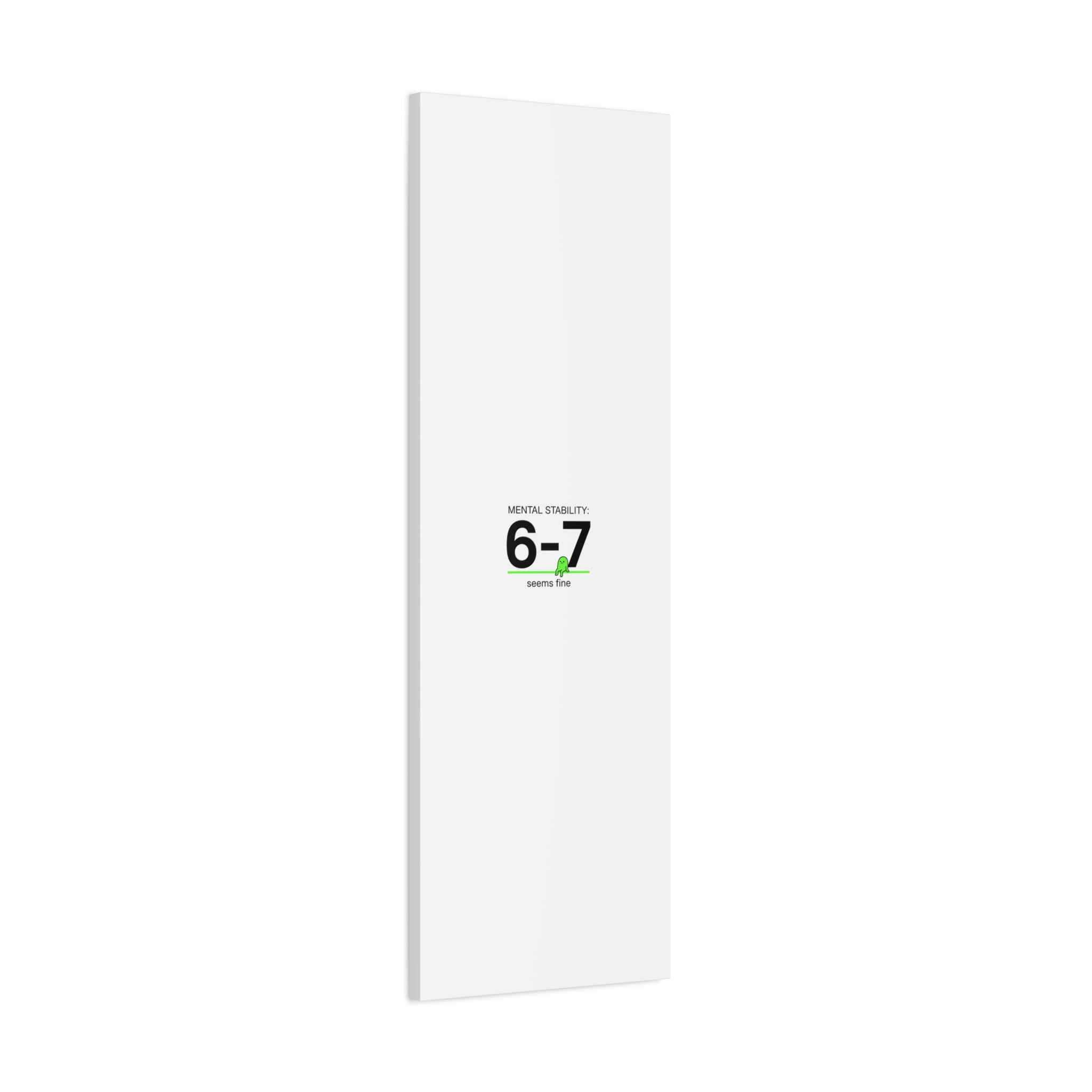 Mental Stability 6-7 Canvas | 67 Meme, Absurdist Humor