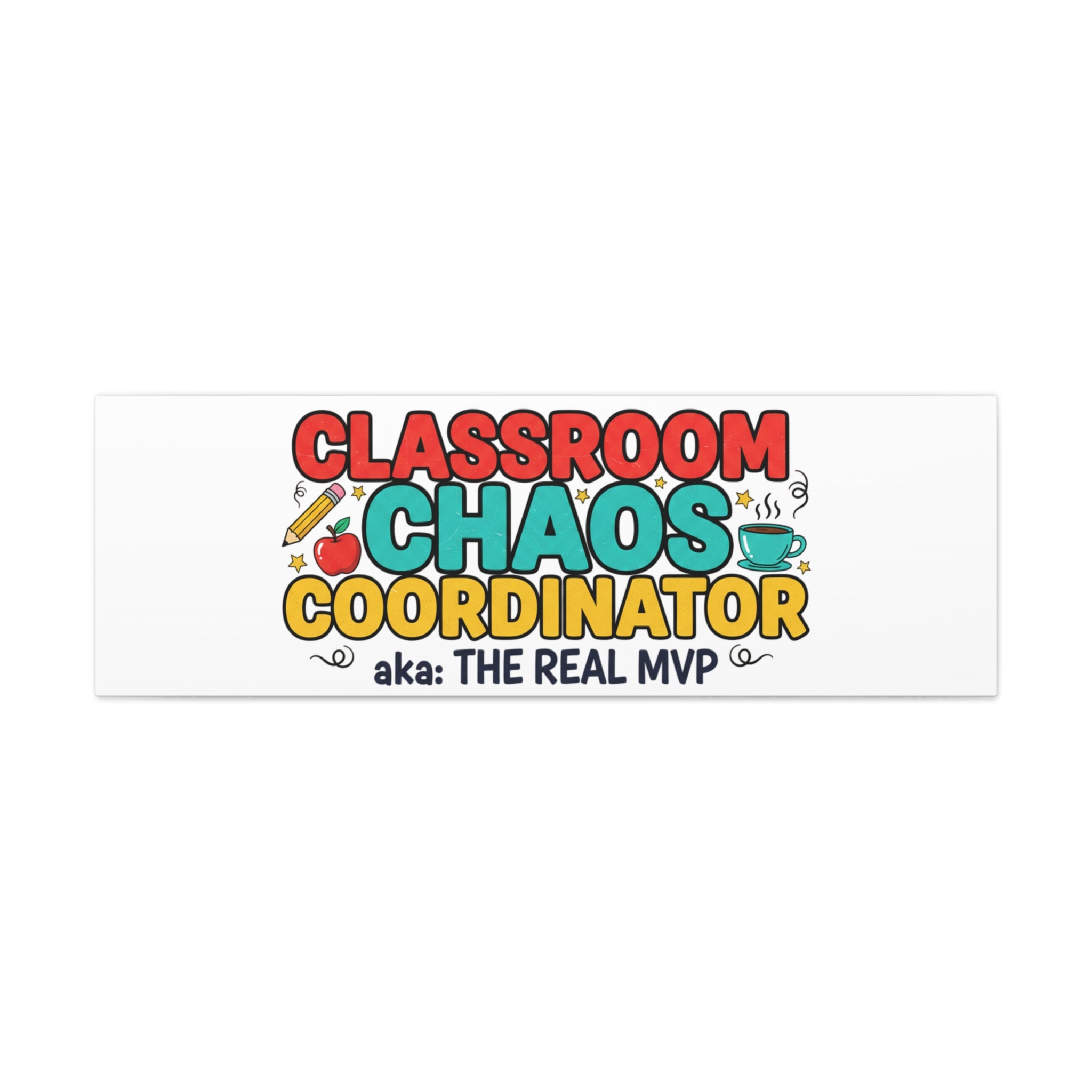 Classroom Chaos Coordinator Canvas | Teacher Appreciation, Teacher Life