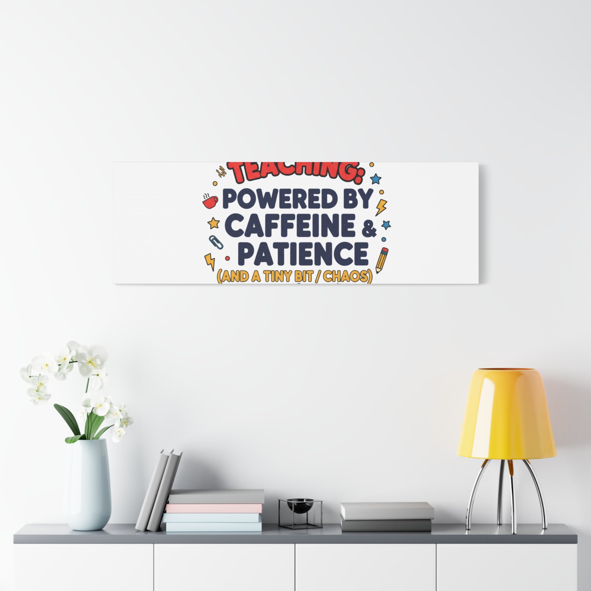 Teaching Powered by Caffeine & Patience Canvas | Teacher Appreciation Gifts