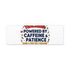 Teaching Powered by Caffeine & Patience Canvas | Teacher Appreciation Gifts