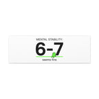 Mental Stability 6-7 Canvas | 67 Meme, Absurdist Humor