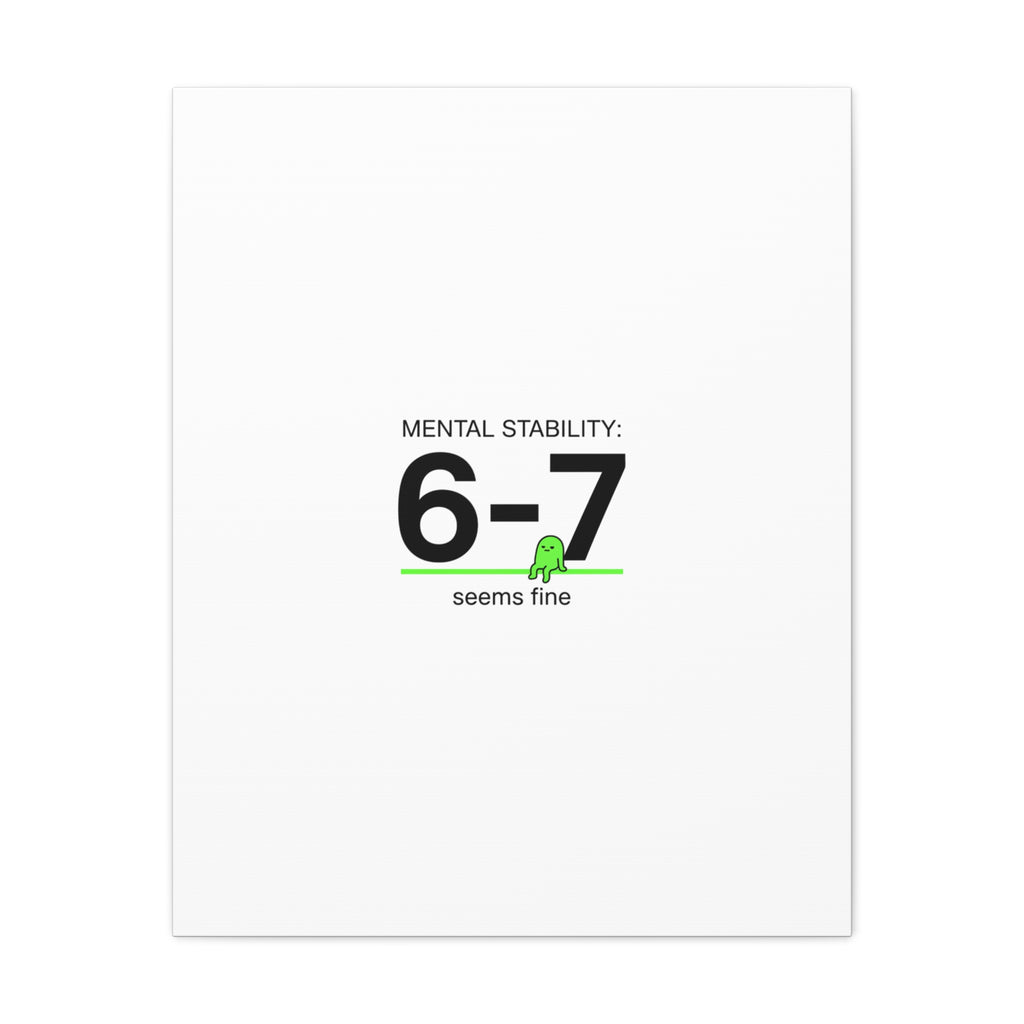 Mental Stability 6-7 Canvas | 67 Meme, Absurdist Humor