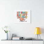 My Brain Has Left The Chat Canvas | mental health humor, wellness sarcasm