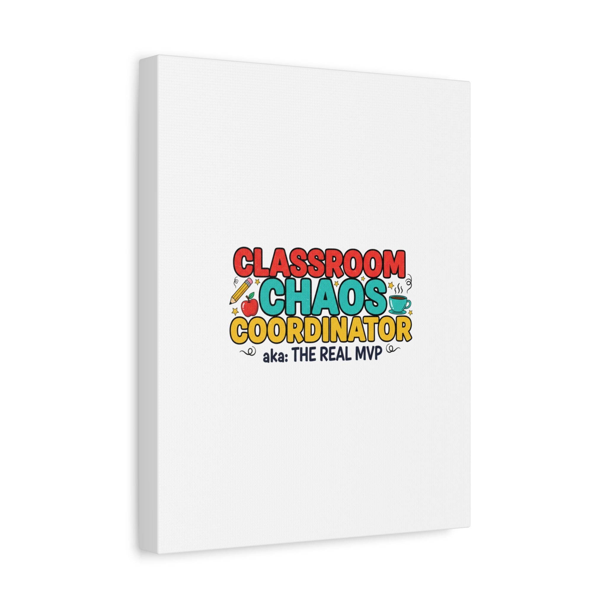 Classroom Chaos Coordinator Canvas | Teacher Appreciation, Teacher Life